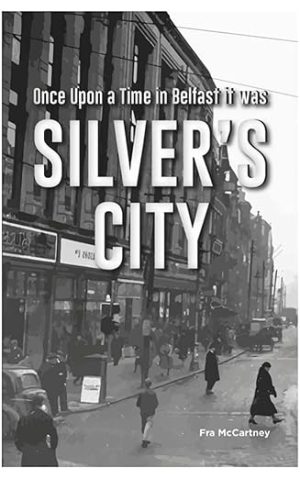 Once upon a time in Belfast it was Silver's City