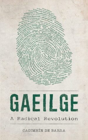 GAEILGE – A Radical Revolution