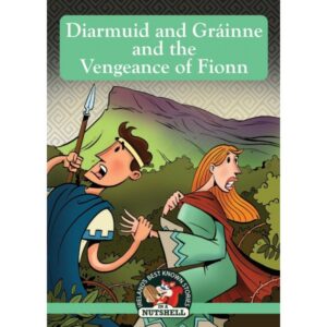 Diarmuid and Gráinne and the Vengence of Fionn