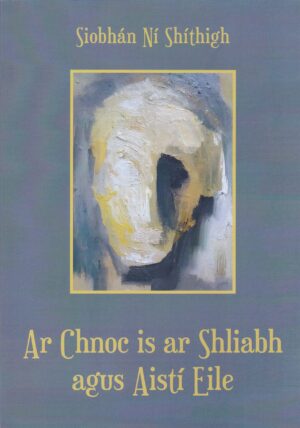 Ar Chnoc is ar Shliabh agus Aistí Eile