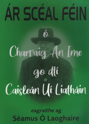 Ár scéal féin ó charraig an ime go dtí Caisleán Uí Liatháin