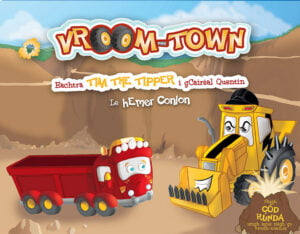 Vroom-town: Eachtra Tim The Tipper i gCairéal Quentin