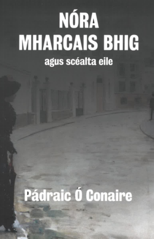 Nóra Mharcais Bhig agus Scéalta Eile