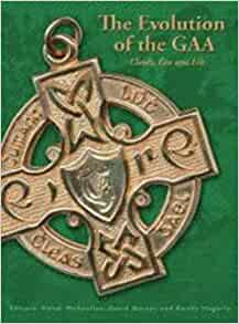 The Evolution of the GAA Ulaidh,Éire agus Eile (Bog/Paperback)