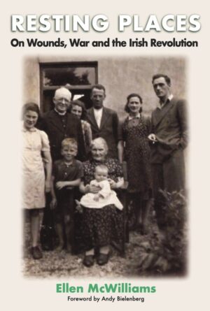 Resting Places: On Wounds, War and the Irish Revolution