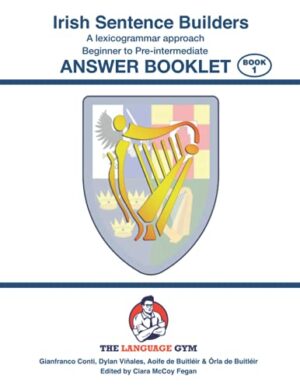 Irish Sentence Builders - A Lexicogrammar approach (Answer Book)