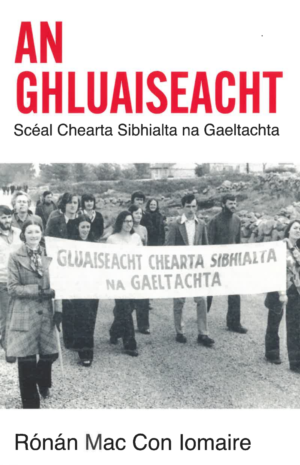 An Ghluaiseacht- Scéal Chearta Sibhialta na Gaeltachta
